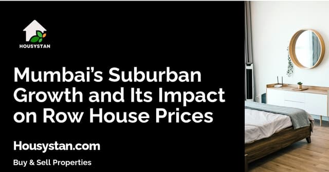 Mumbai’s Suburban Growth and Its Impact on Row House Prices