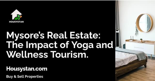 Mysore’s Real Estate: The Impact of Yoga and Wellness Tourism