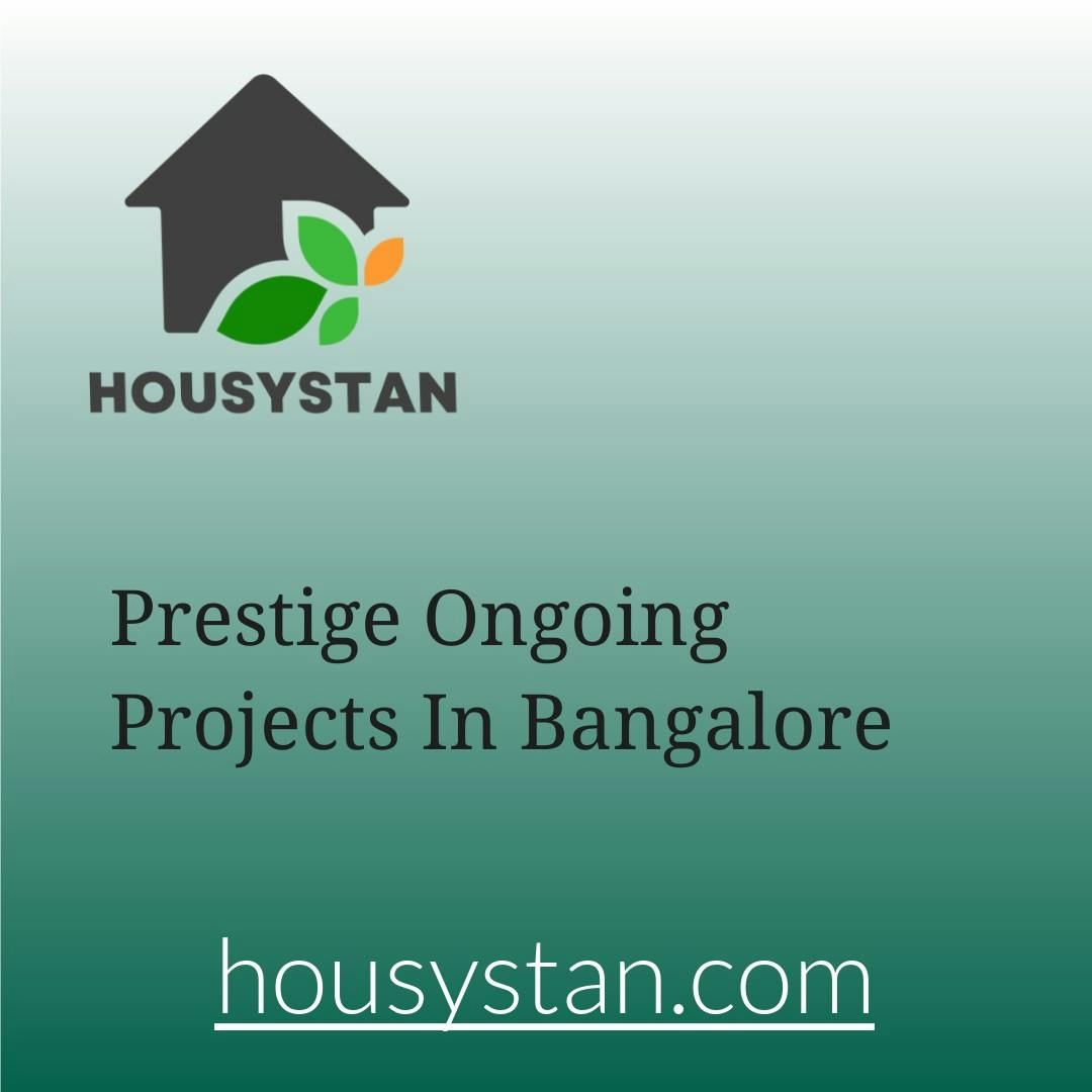 Prestige Ongoing Projects In Bangalore