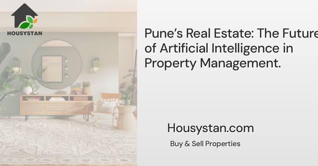 Pune’s Real Estate: The Future of Artificial Intelligence in Property Management