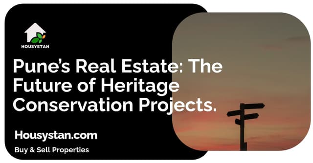 Pune’s Real Estate: The Future of Heritage Conservation Projects