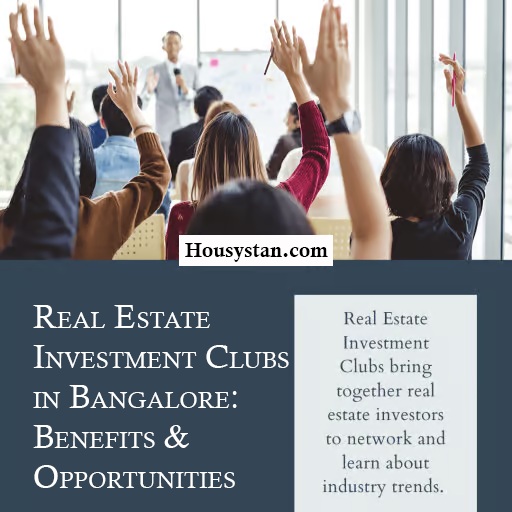 Real Estate Investment Clubs in Bangalore: Benefits and Opportunities