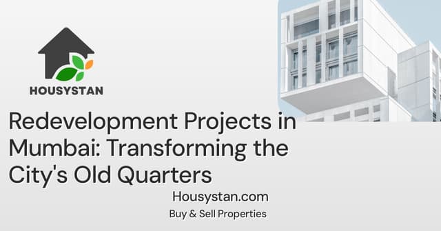 Redevelopment Projects in Mumbai: Transforming the City's Old Quarters