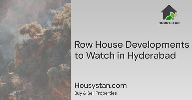 Row House Developments to Watch in Hyderabad