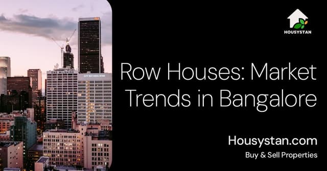 Row Houses: Market Trends in Bangalore
