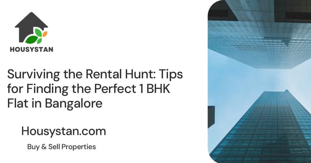 Surviving the Rental Hunt: Tips for Finding the Perfect 1 BHK Flat in Bangalore