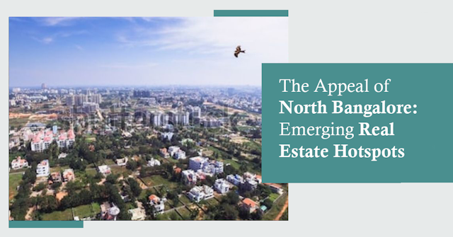 Image of The Appeal of North Bangalore: Emerging Real Estate Hotspots