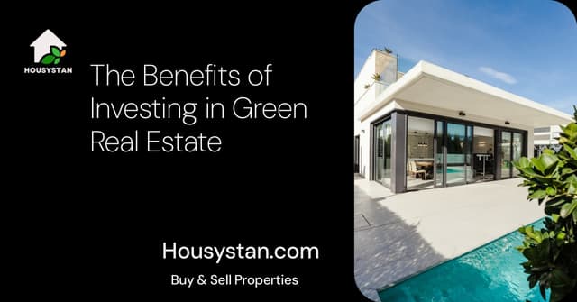 The Benefits of Investing in Green Real Estate