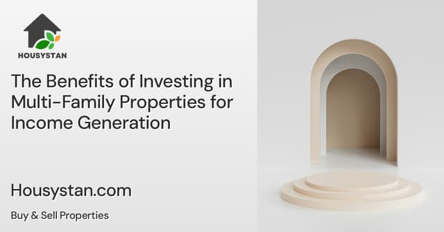 The Benefits of Investing in Multi-Family Properties for Income Generation