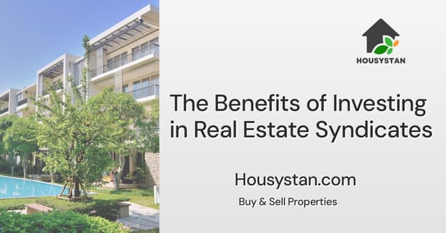 The Benefits of Investing in Real Estate Syndicates