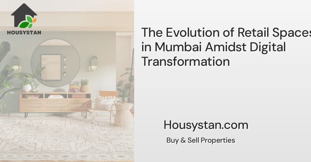 The Evolution of Retail Spaces in Mumbai Amidst Digital Transformation