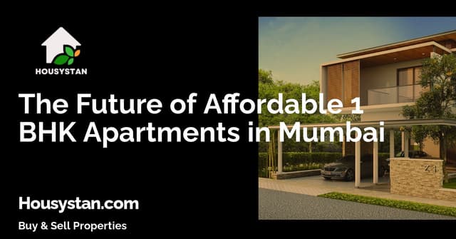 The Future of Affordable 1 BHK Apartments in Mumbai