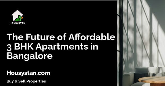 The Future of Affordable 3 BHK Apartments in Bangalore