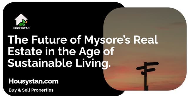 The Future of Mysore’s Real Estate in the Age of Sustainable Living