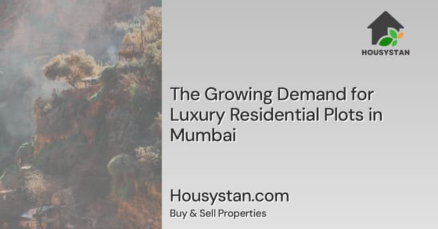 The Growing Demand for Luxury Residential Plots in Mumbai