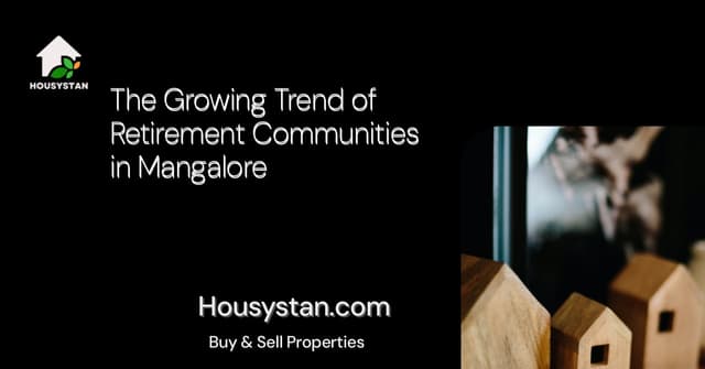 The Growing Trend of Retirement Communities in Mangalore