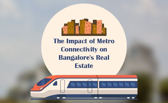 Image of The Impact of Metro Connectivity on Bangalore's Real Estate