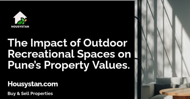 The Impact of Outdoor Recreational Spaces on Pune’s Property Values