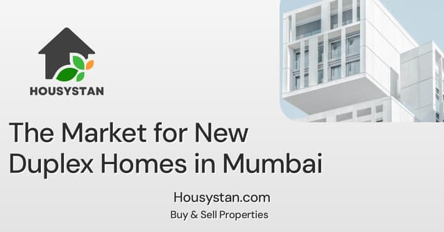 The Market for New Duplex Homes in Mumbai