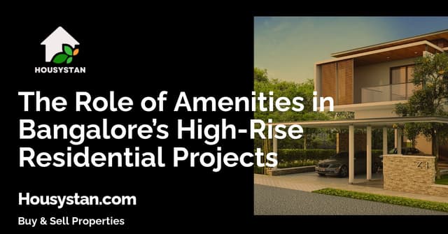 The Role of Amenities in Bangalore’s High-Rise Residential Projects