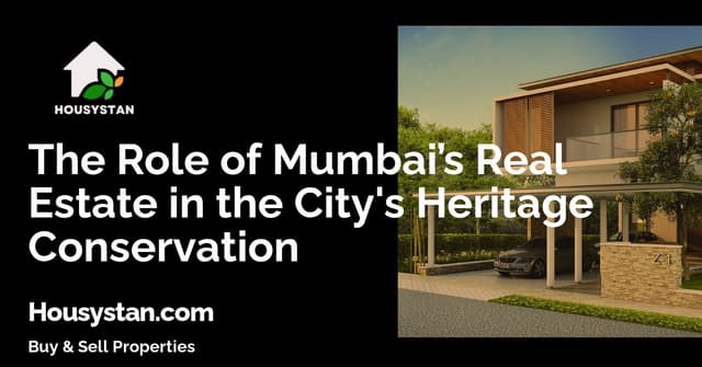 The Role of Mumbai’s Real Estate in the City's Heritage Conservation