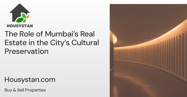 The Role of Mumbai’s Real Estate in the City’s Cultural Preservation