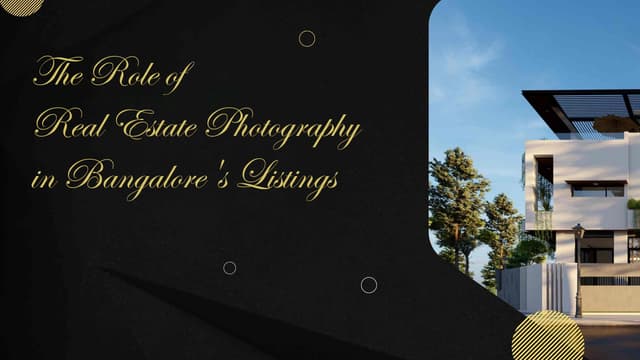The Role of Real Estate Photography in Bangalore's Listings