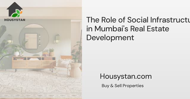 The Role of Social Infrastructure in Mumbai's Real Estate Development