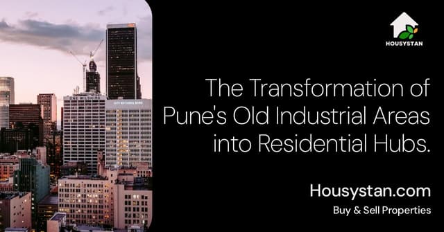The Transformation of Pune's Old Industrial Areas into Residential Hubs