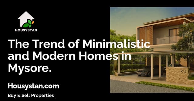 The Trend of Minimalistic and Modern Homes in Mysore