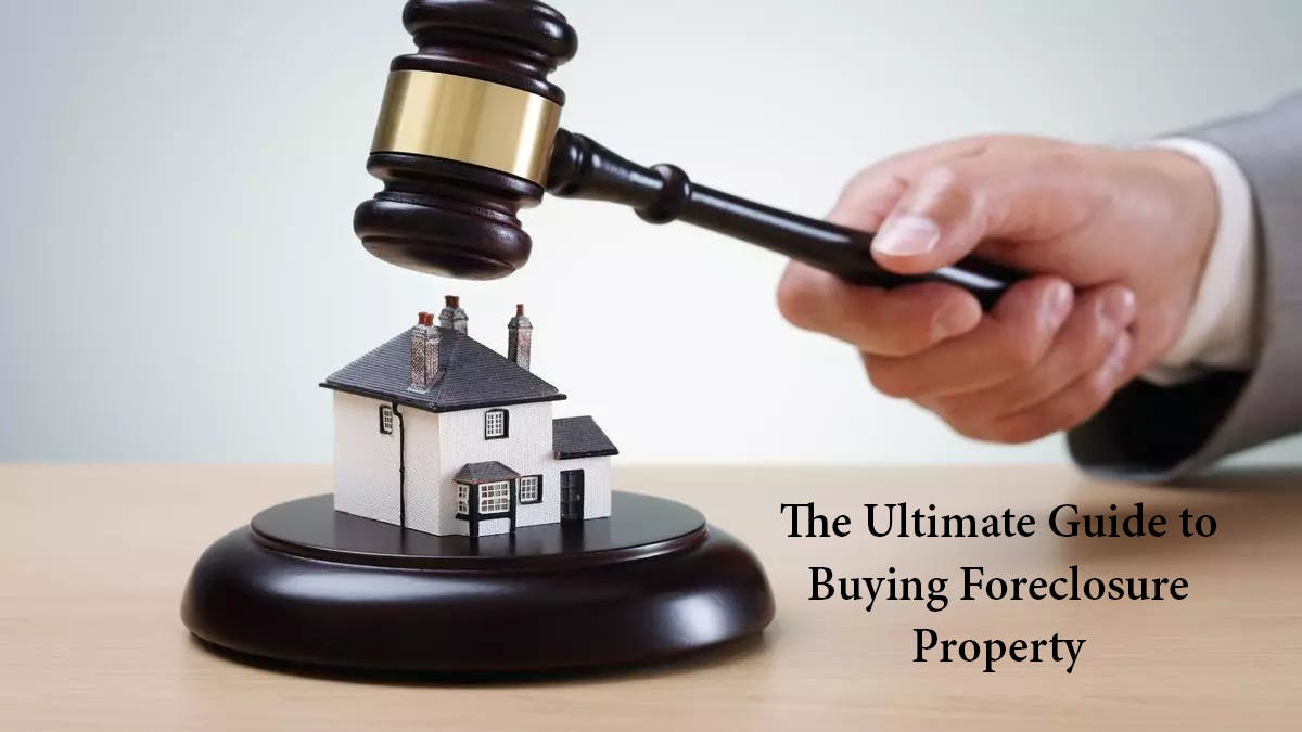 The Ultimate Guide to Buying Foreclosure Property