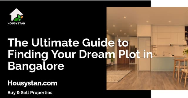 The Ultimate Guide to Finding Your Dream Plot in Bangalore