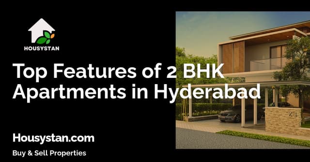 Top Features of 2 BHK Apartments in Hyderabad