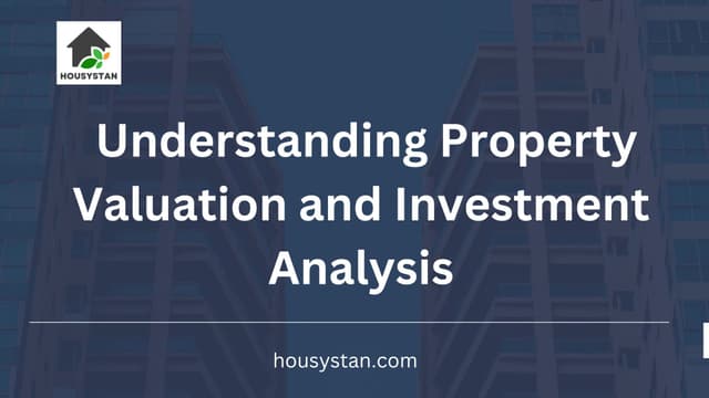 Understanding Property Valuation and Investment Analysis