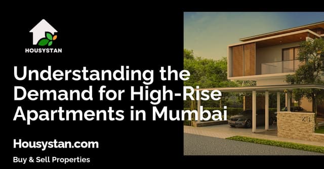 Understanding the Demand for High-Rise Apartments in Mumbai