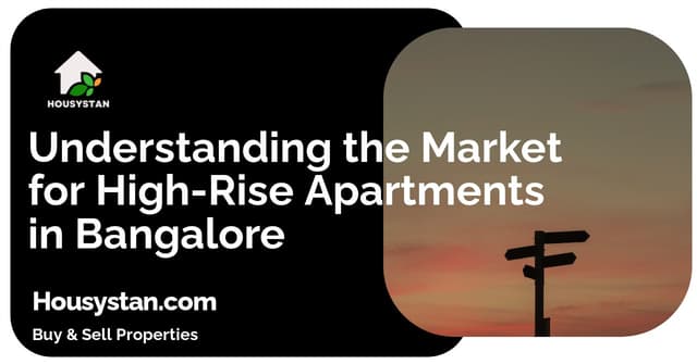 Understanding the Market for High-Rise Apartments in Bangalore